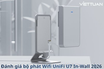 Đánh giá UniFi U7 In-Wall - Bộ phát WiFi 7 gắn tường cho khách sạn, căn hộ Việt Nam 