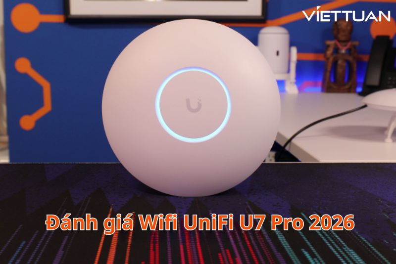 Đánh giá Wifi UniFi U7 Pro 2026 - WiFi 7 tốt nhất tầm giá cho doanh nghiệp Việt 