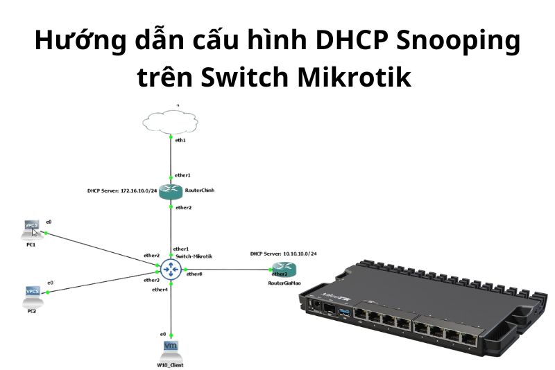 Hướng dẫn cấu hình DHCP Snooping trên Switch Mikrotik 